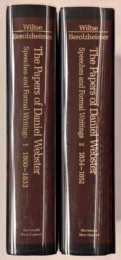 The Papers of Daniel Webster: Speeches and Formal Writings (Series Four, Vol. 1: 1800-1833 & Vol. 2: 1834-1852)