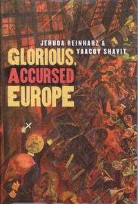 Glorious, Accursed Europe: The Tauber Institute Series for the Study of European Jewry
