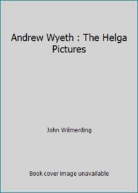 Andrew Wyeth : The Helga Pictures