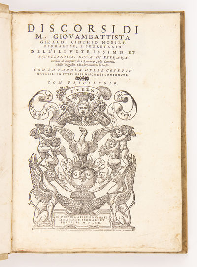 Discorsi... intorno al comporre de i Romanzi, delle Comedie, e delle Tragedie, e di altre maniere di Poesie. Con la tavola delle cose piu notabili in tutti essi discorsi contenute