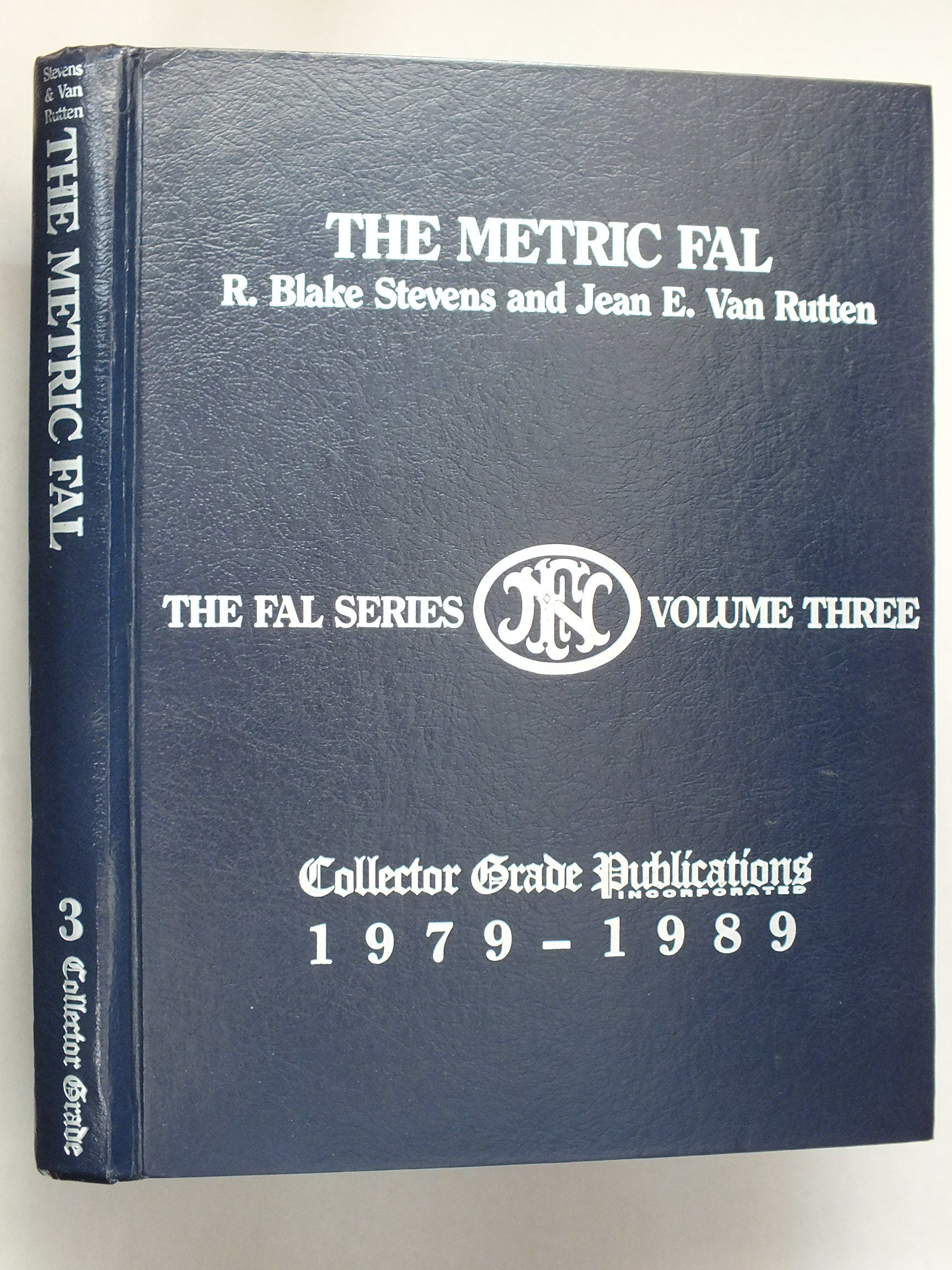 The Metric FAL Rifle: The Free World's Right Arm by Stevens, R. Blake ...