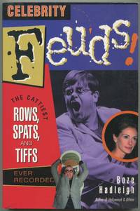 Celebrity Feuds!: The Cattiest Rows, Spats, and Tiffs Ever Recorded