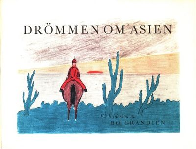 Drömmen om Asien. En bilderbok av Bo Grandien.
