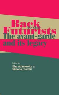 Back to the Futurists: The Avant Garde and Its Legacy