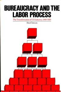 Bureaucracy and the Labor Process. The…