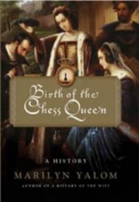 Birth of the Chess Queen: A History
