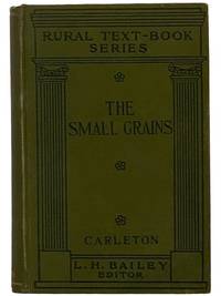 The Small Grains (Rural Text-Book Series)