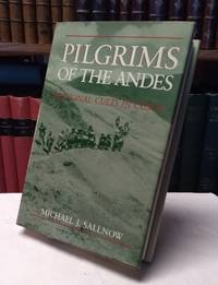 Pilgrims of the Andes: Regional Cults in CuscoP by Michael J Sallnow - First Edition - 1997 - from Structure, Verses, Agency Books - Member, I.O.B.A. (SKU: 348725)