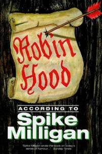 Robin Hood According to Spike Milligan According To...