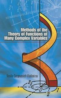 Methods of the Theory of Functions of Many Complex Variables