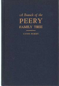cover of A BRANCH OF THE PEERY FAMILY TREE Ancestors & Descendants of James Peery Who Came to Delaware about 1730