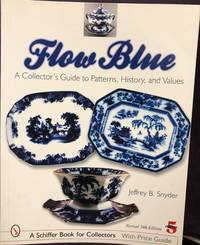 Flow Blue: A Collector's Guide to Patterns, History, and Values