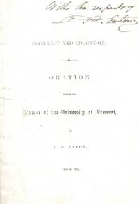 INTELLECT AND EDUCATION: ORATION BEFORE ALUMNI UNIVERSITY VERMONT 1867