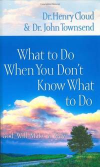 What to Do When You Don't Know What to Do: God Will Make a Way Somehow