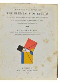 The First Six Books of the Elements of Euclid in which Coloured Diagrams and Symbols are used instead of Letters for the Greater ease of Learners