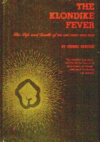 image of The Klondike Fever: The Life and Death of The Last Great Gold Rush
