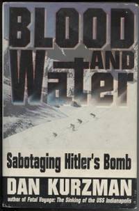 Blood and Water Sabotaging Hitler's Bomb