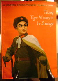 Taking Tiger Mountain by Strategy: A Modern Revolutionary Peking Opera.