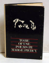 To Be of Use: Poems by Piercy, Marge - 1973