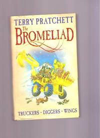 The Bromeliad (Truckers:Diggers:Wings Omnibus Edition) by Pratchett,Terry