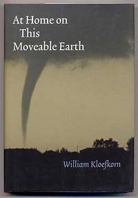 At Home on This Moveable Earth by William KLOEFKORN - First Edition - 2006 - from Between the Covers- Rare Books, Inc. ABAA (SKU: 261535)