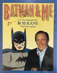 BATMAN &amp; ME (Signed &amp; Numbered Ltd. Hardcover Edition) by KANE, BOB - 1989