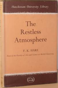 The Restless Atmosphere by F K Hare - 1963