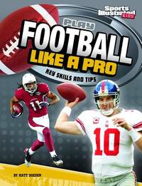 Play Football Like a Pro : Key Skills and Tips