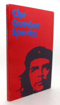 CHE GUEVARA SPEAKS Selected Speeches and Writings