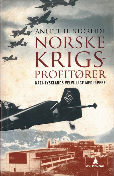 Norske krigsprofitører. Nazi-Tysklands velvillige…