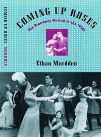 Coming up Roses : The Broadway Musical in The 1950s