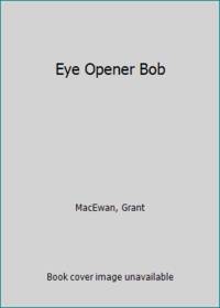 image of Eye Opener Bob
