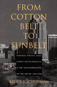 From Cotton Belt to Sunbelt: Federal Policy, Economic Development, and the Transformation of the...