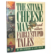 The Stinky Cheese Man and Other Fairly Stupid Tales by Scieszka, Jon; Lane Smith - 1992