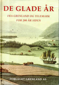 De glade år. Fra Grenland og Telemark for 200 år…