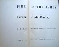 Fire in the Ashes: Europe in Mid-Century by White, Theodore Harold, 1915-1986