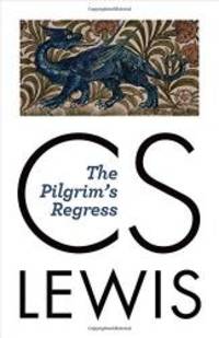 The Pilgrim&#039;s Regress by C. S. Lewis - 2014-04-06