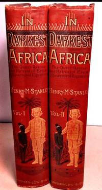 image of IN DARKEST AFRICA; or the The Quest Rescue and Retreat of Emin Governor of Equatoria