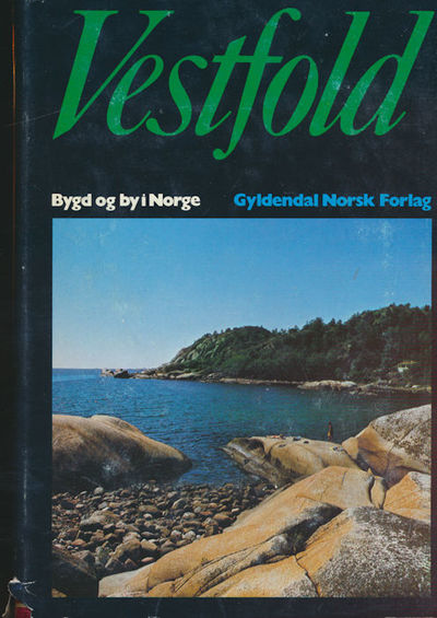 Vestfold. Bygd og by i Norge. Under redaksjon av…