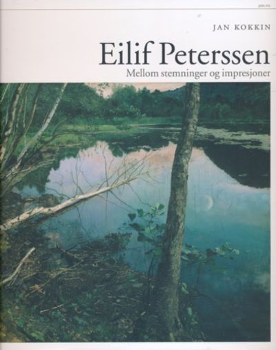 Eilif Peterssen. Mellom stemninger og impresjoner
