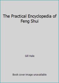 The Practical Encyclopedia of Feng Shui