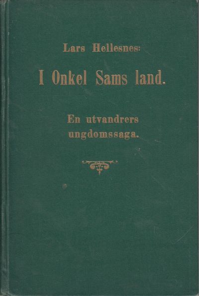 I onkel Sams land. En utvandrers ungdomssaga.