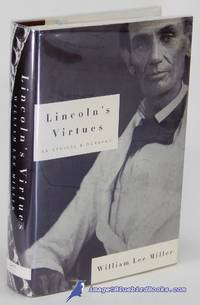 Lincoln's Virtues: An Ethical Biography