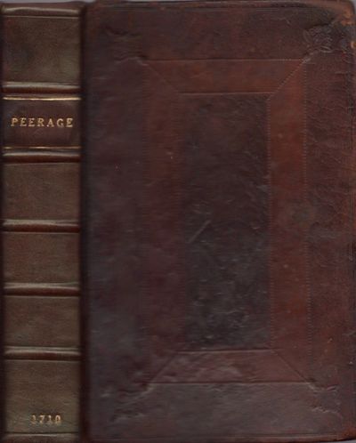 The Peerage of England: or, An Historical and Genealogical Account of the Present Nobility