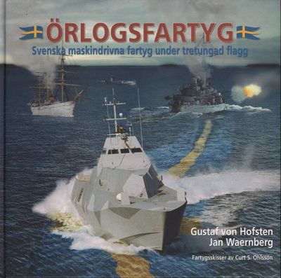 ÖRLOGSFARTYG. Svenska maskindrivna fartyg under…