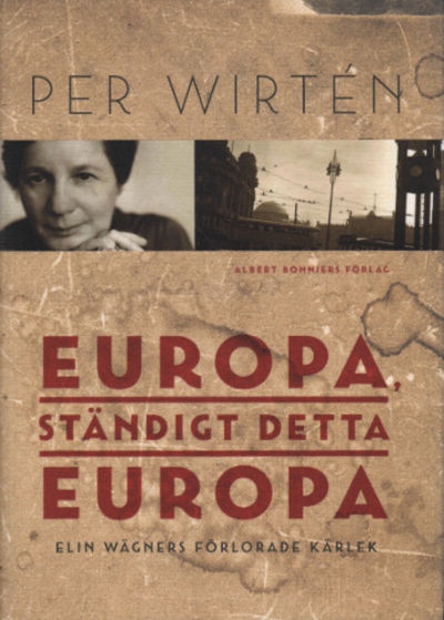 EUROPA, STÄNDIGT DETTA EUROPA. Elin Wägners…