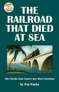 The Railroad That Died at Sea, Revised Edition by Pat Parks and Tom Corcoran