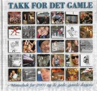 Takk for det gamle - Minnebok for 2003 og de gode…