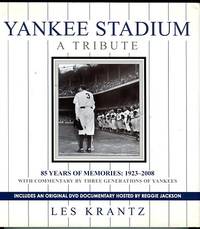 Yankee Stadium: A Tribute: 85 Years Of Memories, 1923-2008