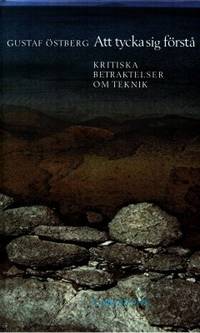 Att tycka sig förstå. Kritiska betraktelser om…